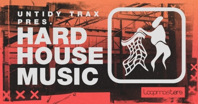 Loopmasters releases Untidy Trax C Hard House Music sample pack