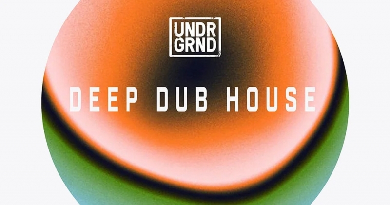 UNDRGRND Sounds launches Deep Dub House sample pack